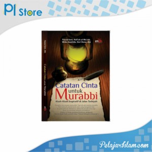 Catatan Cinta Untuk Murabbi - Pelajar Islam Store