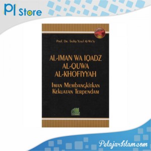 Iman Membangkitkan Kekuatan Terpendam - Pelajar Islam Store